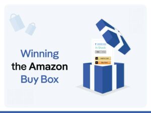 Cách Để Giành Buy Box Trên Amazon Hiệu Quả Nhất 2023